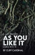 William Shakespeare's as You Like It, a Radical Retelling