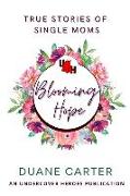 Blooming Hope: True Stories of Single Moms