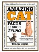 Amazing Cat Facts and Trivia: An Illustrated Collection of Pussycat Tales and Feline Facts