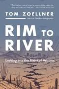 Rim to River: Looking Into the Heart of Arizona