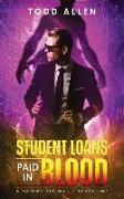 Student Loans Paid In Blood - A Hardboiled Magic Adventure