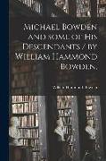 Michael Bowden and Some of His Descendants / by William Hammond Bowden