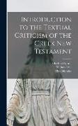 Introduction to the Textual Criticism of the Greek New Testament