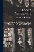 Bogue Genealogy, Descendants of John Bogue of East Haddam, Conn., and Wife, Rebecca Walkley, Also the North Carolina Bogues and Miscellaneous Bogue Re