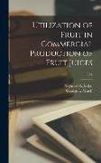 Utilization of Fruit in Commercial Production of Fruit Juices, C344