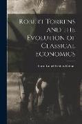 Robert Torrens and the Evolution of Classical Economics
