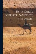 How Greek Science Passed to the Arabs