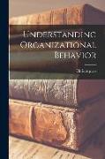 Understanding Organizational Behavior