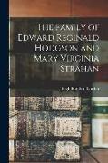 The Family of Edward Reginald Hodgson and Mary Virginia Strahan