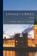 Lavallette Bruce, His Adventures and Intrigues Before and After Waterloo