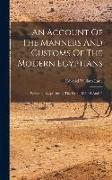 An Account Of The Manners And Customs Of The Modern Egyptians