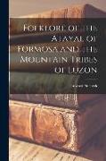 Folklore of the Atayal of Formosa and the Mountain Tribes of Luzon