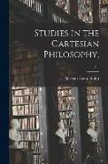 Studies in the Cartesian Philosophy, c.1