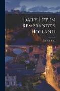 Daily Life in Rembrandt's Holland