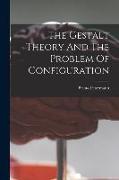 The Gestalt Theory And The Problem Of Configuration