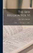 The Sikh Religion Vol VI