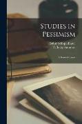 Studies in Pessimism: a Series of Essays
