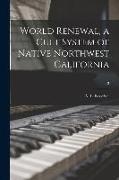 World Renewal, a Cult System of Native Northwest California, 13
