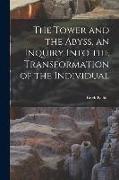 The Tower and the Abyss, an Inquiry Into the Transformation of the Individual