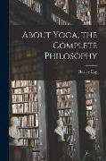 About Yoga, the Complete Philosophy