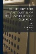 The History and Antiquities of the University of Oxford ..., Vol. 3