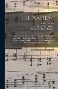 The Psaltery: a New Collection of Church Music, Consisting of Psalm and Hymn Tunes, Chants, and Anthems, Being One of the Most Compl