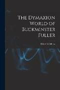 The Dymaxion World of Buckminster Fuller