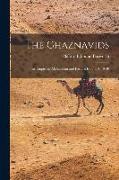 The Ghaznavids: Their Empire in Afghanistan and Eastern Iran, 994: 1040