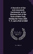 A Narrative of the Anti-Masonick Excitement, in the Western Part of the State of New York, During the Years 1826, '7, '8, and a Part of 1829