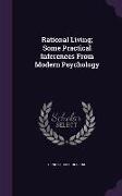 Rational Living, Some Practical Inferences from Modern Psychology