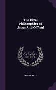 The Rival Philosophies of Jesus and of Paul