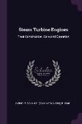 Steam Turbine Engines: Their Construction, Care and Operation
