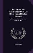 Account of the Steam-Ferry Over the River Nile, at Kaffre Azzayat: With an Abstract of the Discussion Upon the Paper