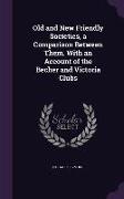 Old and New Friendly Societies, a Comparison Between Them. with an Account of the Becher and Victoria Clubs