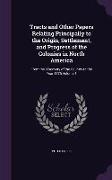 Tracts and Other Papers Relating Principally to the Origin, Settlement, and Progress of the Colonies in North America: From the Discovery of the Count