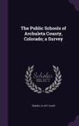 The Public Schools of Archuleta County, Colorado, A Survey