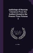 Anthology of Russian Literature from the Earliest Period to the Present Time Volume 2