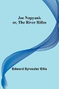 Joe Napyank, or, The River Rifles
