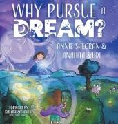Why Pursue a Dream