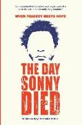 The Day Sonny Died: When Tragedy Meets Hope
