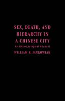 Sex, Death, and Hierarchy in a Chinese City