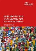 Ageing and the Crisis in Health and Social Care