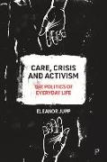 Care, Crisis and Activism