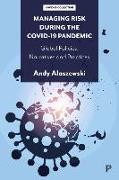 Managing Risk during the COVID-19 Pandemic