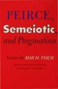 Peirce, Semeiotic and Pragmatism