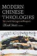 Modern Chinese Theologies: Volume 1: Heritage and Prospect