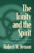 The Trinity and the Spirit: Two Essays from Christian Dogmatics