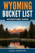 Wyoming Bucket List Adventure Guide