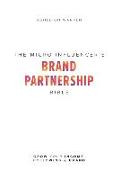 The Micro-Influencer's Brand Partnership Bible: Grow Your Income, Following & Brand