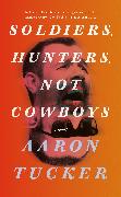 Soldiers, Hunters, Not Cowboys